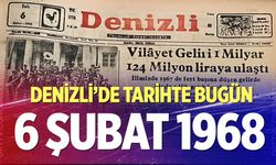 Denizli’de Tarihte Bugün – 6 Şubat 1968