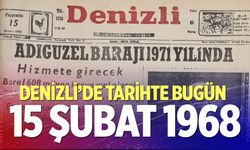 Denizli’de Tarihte Bugün – 15 Şubat 1968
