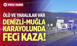 Denizli-Muğla Karayolunda Feci Kaza!