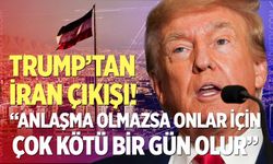 "Anlaşmaya varamazsak, İran ve halkı için çok kötü bir gün olur"