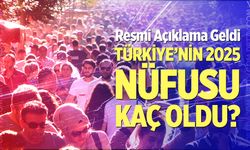 Resmi Açıklama Geldi: Türkiye’nin 2025 Nüfusu Kaç Oldu?