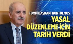 TBMM Başkanı Kurtulmuş yasal düzenleme için tarih verdi