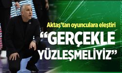 Zafer Aktaş; “Gerçekle yüzleşmeliyiz…”