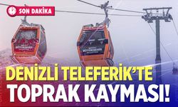 Denizli Teleferik’te toprak kayması! Geçici süre hizmet dışı…