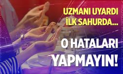 İlk sahur öncesi uzmandan kritik uyarı! İftarda ve sahurda ne yenmeli...