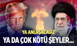 Trump: "Ya bir anlaşma yapacağız ya da çok kötü şeyler yapmak zorunda kalacağız"