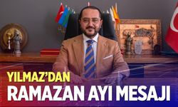 Yılmaz’dan, Ramazan Ayı mesajı