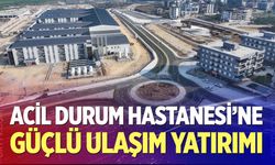 Acil Durum Hastanesi’ne güçlü ulaşım yatırımı