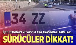 Standart ve ‘APP’ plaka arasındaki farklar nedir?