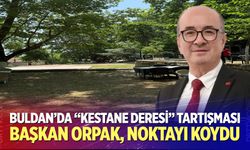 Başkan Orpak’tan “Kestane Deresi” Paylaşımlarına Yanıt