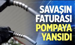 Savaşın faturası pompaya yansıdı