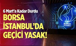 Borsa İstanbul’da Geçici Yasak!