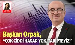 Başkan Orpak," Çok ciddi hasar yok, takipteyiz"