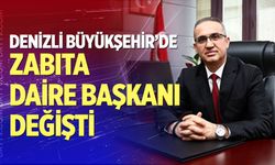 Denizli Büyükşehir Belediyesi Zabıta Daire Başkanı değişti
