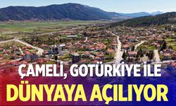 Çameli, GoTurkey ile dünyaya açılıyor