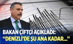 Bakan Çiftçi açıkladı: Denizli'de şu ana kadar...