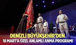 Denizli Büyükşehir’den 18 Mart’a özel anlamlı anma programı