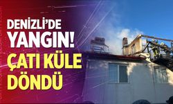 Denizli’de korkutan yangında çatı küle döndü