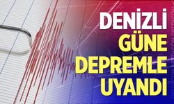 Denizli güne depremle uyandı