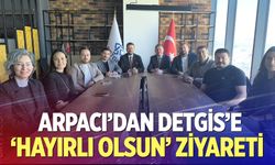 Arpacı'dan DETGİS'e hayırlı olsun ziayreti