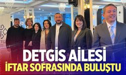 DETGİS ailesi iftar sofrasında buluştu