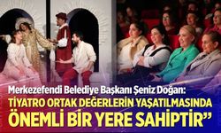 Başkan Doğan: "Tiyatro ortak değerlerin yaşatılmasında çok önemli bir yere sahiptir"
