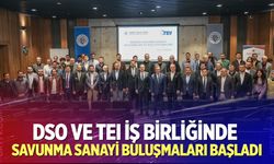 DSO ve TEI iş birliğinde Savunma Sanayi Buluşmaları başladı