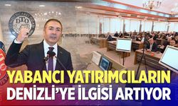 Denizli’ye Yabancı Yatırımcıların İlgisi Artıyor