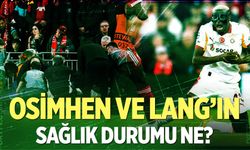 Osimhen ve Lang’ın sağlık durumuna ilişkin açıklama!