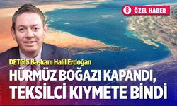 Hürmüz Boğazı kapandı, tekstilciler kıymete bindi…
