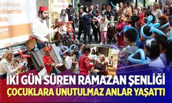 İki Gün Süren Ramazan Şenliği Çocuklara Unutulmaz Anlar Yaşattı