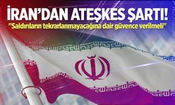 İran’dan ateşkes şartı: "Saldırıların tekrarlanmayacağına dair güvence verilmeli"