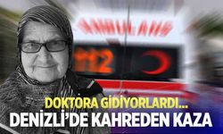 Denizli'de kahreden kaza: Hastane yolunda can pazarı