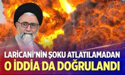 Laricani'nin şoku atlatılamadan o iddia da doğrulandı