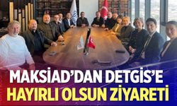 MAKSİAD’dan DETGİS’e ziyaret