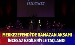 Merkezefendi’de Ramazan Akşamı İncesaz Ezgileriyle Taçlandı