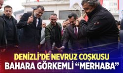 Denizli’de Nevruz coşkusu: Bahara görkemli “Merhaba”