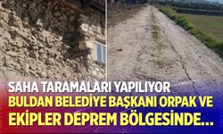 Buldan Belediye Başkanı Orpak ve ekipler deprem bölgesinde…