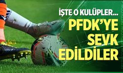 Süper Lig’den 8 kulüp PFDK’ya sevk edildi