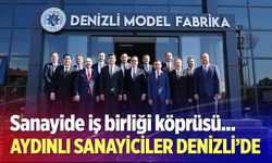 Aydınlı sanayiciler Denizli’de