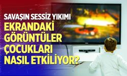 Savaş haberleri çocukları nasıl etkiliyor?