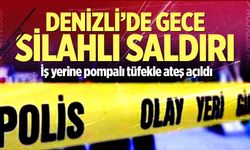 Denizli’de Gece Silahlı Saldırı!