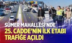 Sümer Mahallesi’nde 25. Cadde’nin ilk etabı trafiğe açıldı