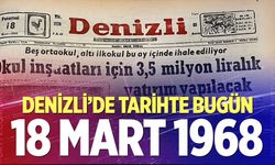 Denizli’de Tarihte Bugün – 18 Mart 1968