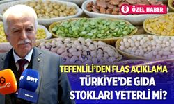 Türkiye gıda stokları yeterli mi? Başkan Tefenlili değerlendirdi