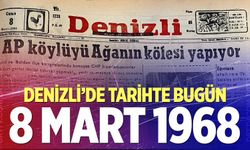 Denizli’de Tarihte Bugün – 8 Mart 1968