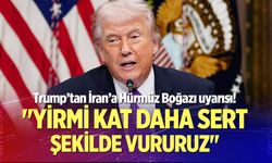 Trump’tan İran’a Hürmüz Boğazı uyarısı: "Yirmi kat daha sert şekilde vururuz"