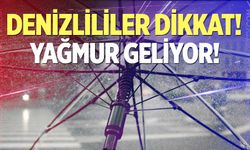 Denizlililer dikkat! Yağmur geliyor