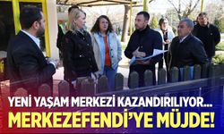 Merkezefendi’den Yeni Yaşam Merkezi müjdesi