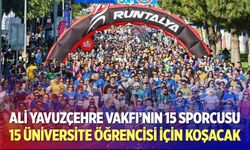 Ali Yavuzçehre Vakfı’nın 15 sporcusu 15 üniversite öğrencisi için koşacak